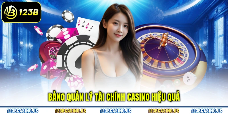 Bảng quản lý tài chính casino hiệu quả