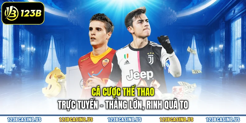 Cá Cược Thể Thao Trực Tuyến - Thắng Lớn, Rinh Quà To