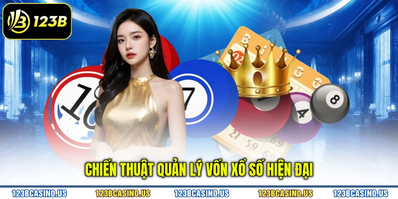 Chiến thuật quản lý vốn xổ số hiện đại