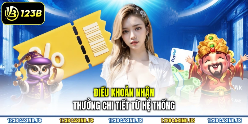 Điều khoản nhận thưởng chi tiết từ hệ thống