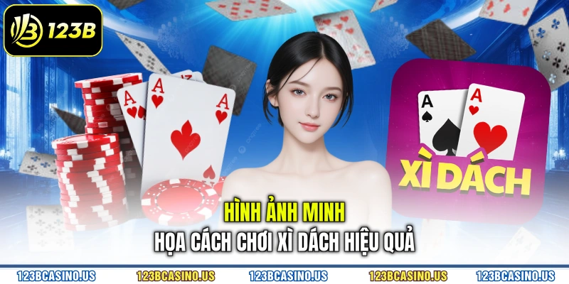 Hình ảnh minh họa cách chơi xì dách hiệu quả