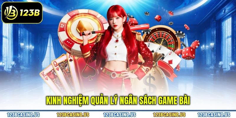 Kinh nghiệm quản lý ngân sách game bài