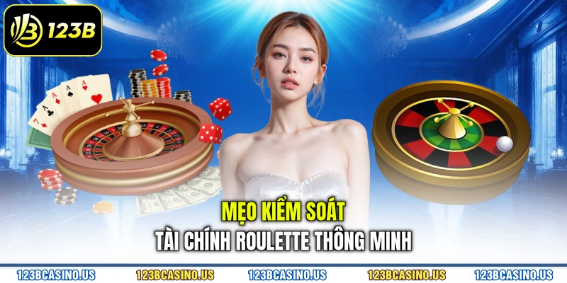 Mẹo kiểm soát tài chính roulette thông minh