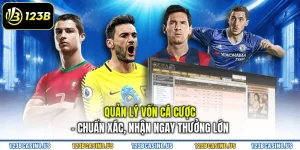 Quản Lý Vốn Cá Cược - Chuẩn Xác, Nhận Ngay Thưởng Lớn