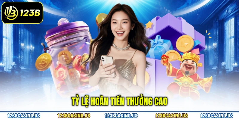 Tỷ lệ hoàn tiền thưởng cao